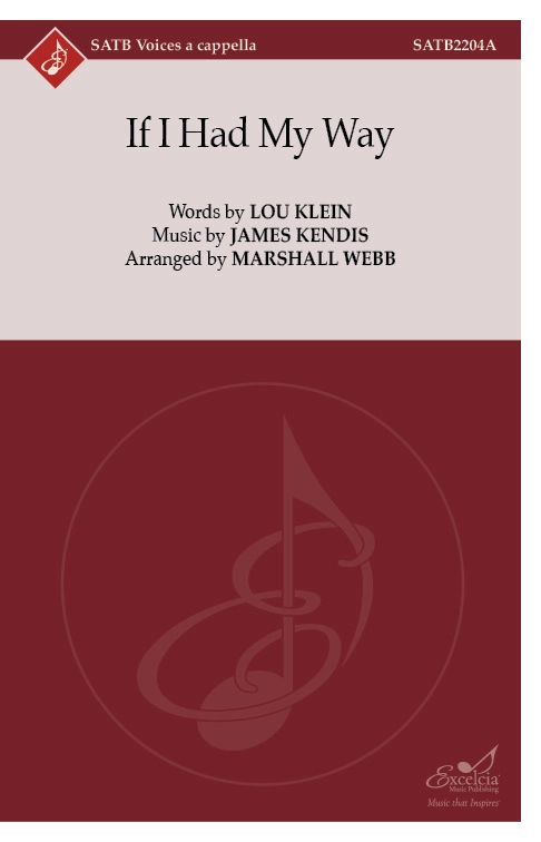 If I Had My Way - Klein/Kendis/Webb - SATB