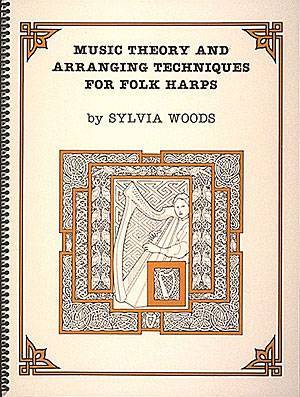 Sylvia Woods Harp Cen - Music Theory and Arranging Techniques for Folk Harps
