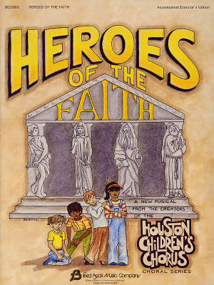 Heroes of the Faith (Sacred Children\'s Musical) - Accompanist/Director\'s Edition