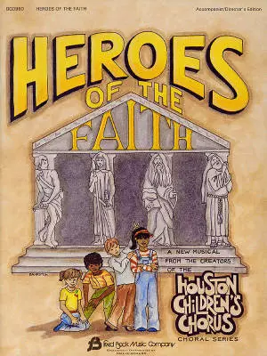 Fred Bock Publications - Heroes of the Faith (Sacred Childrens Musical) - Accompanist/Directors Edition