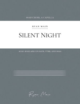 Ryan Main Music - Silent Night - Mohr/Gruber/Main - SSAB