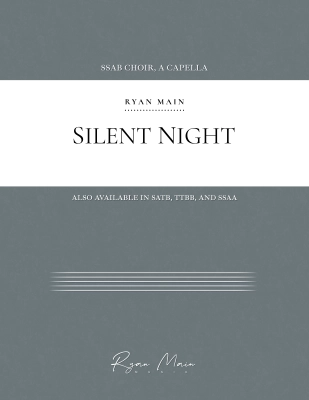 Ryan Main Music - Silent Night - Mohr/Gruber/Main - SSAB