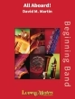 LudwigMasters Publications - All Aboard! - Traditional\/Martin - Concert Band - Gr. 1