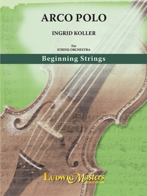 LudwigMasters Publications - Arco Polo - Koller - String Orchestra (Multi-Level) - Gr. 1.5-3