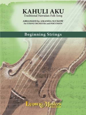 LudwigMasters Publications - Kahuli Aku - Traditional Hawaiian Folk Song/Suckow - String Orchestra - Gr. 1