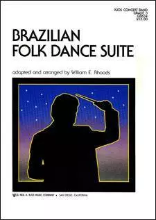 Kjos Music - Brazilian Folk Dance Suite - Rhoades - Concert Band - Gr. 3