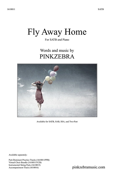 Fly Away Home - Pinkzebra - SATB