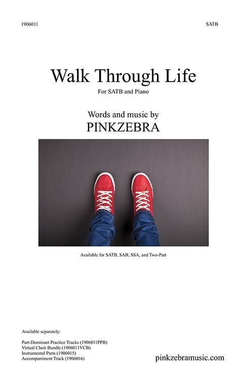 Walk Through Life - Pinkzebra - SATB