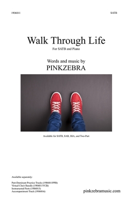 Pinkzebra Music - Walk Through Life - Pinkzebra - SATB