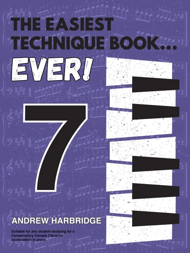 The Easiest Technique Book... Ever! Level 7 - Harbridge - Piano - Book