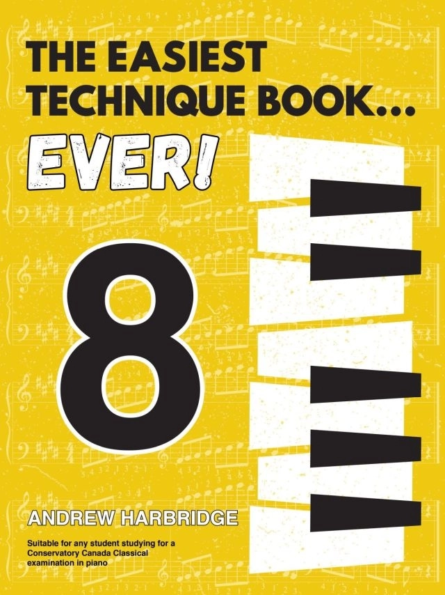 The Easiest Technique Book... Ever! Level 8 - Harbridge - Piano - Book