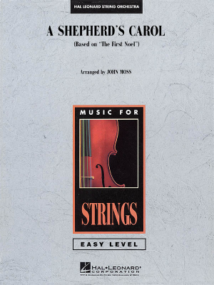 Hal Leonard - A Shepherds Carol (based on The First Noel) - Moss - String Orchestra - Gr. 2-3