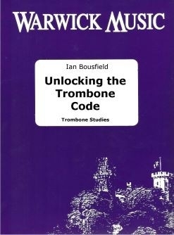 Warwick Music - Unlocking the Trombone Code - Bousfield - Trombone - Book