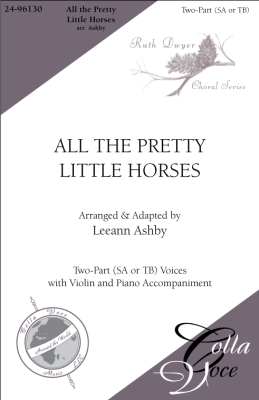 Colla Voce Music - All the Pretty Little Horses - Ashby Starkey - 2pt (SA or TB)