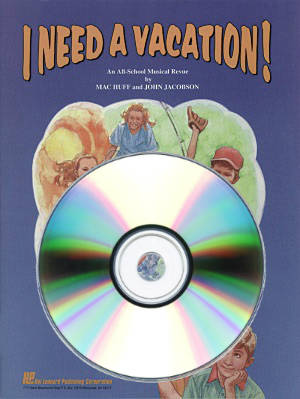 I Need a Vacation (Musical) - Jacobson/Huff - ShowTrax CD