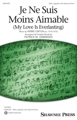 Shawnee Press - Je Ne Suis Moins Aimable (My Love Is Everlasting) - Certon/Liebergen - SAB