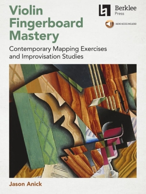 Berklee Press - Violin Fingerboard Mastery: Contemporary Mapping Exercises and Improvisation Studies - Anick - Book/Audio Online