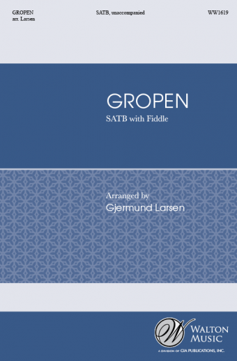 Gropen - Traditional Norwegian/Larsen - SATB