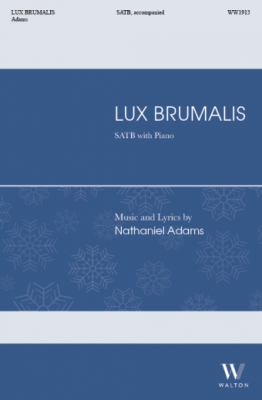 Walton - Lux Brumalis (The Wintry Light) - Adams - SATB