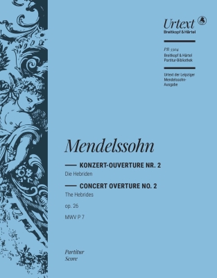 Breitkopf & Hartel - Concert Overture No. 2, The Hebrides Op. 26 MWV P 7 - Mendelssohn/Schmidt - Full Score