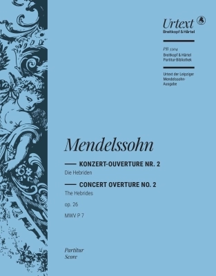 Breitkopf & Hartel - Concert Overture No. 2, The Hebrides Op. 26 MWV P 7 - Mendelssohn/Schmidt - Full Score
