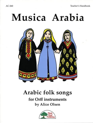 Plank Road Publishing - Musica Arabia: Arabic Folk Songs For Orff Instruments Olsen Guide du personnel enseignant