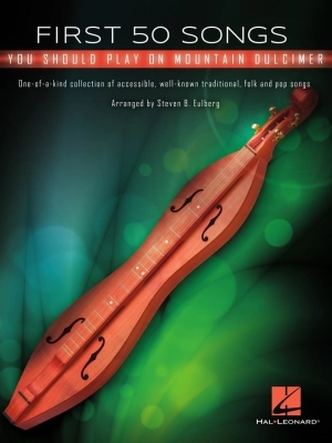 Hal Leonard - First 50 Songs You Should Play on Mountain Dulcimer - Eulberg - Mountain  Dulcimer - Book