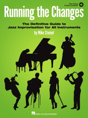 Hal Leonard - Running the Changes: The Definitive Guide to Jazz Improvisation for All Instruments - Steinel - Book/Audio Online