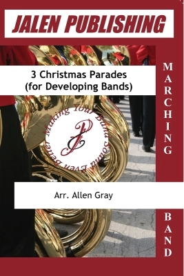 Jalen Publishing - 3 Christmas Parades (for Developing Bands) - Gray - Marching Band - Gr. 1