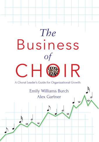 The Business of Choir: A Choral Leader\'s Guide for Organizational Growth - Burch/Gartner - Book