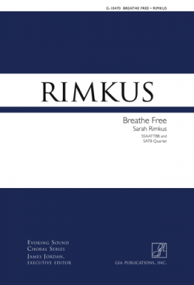 GIA Publications - Breathe Free - Lazarus/Rimkus - SSAATTBB, SATB Quartet
