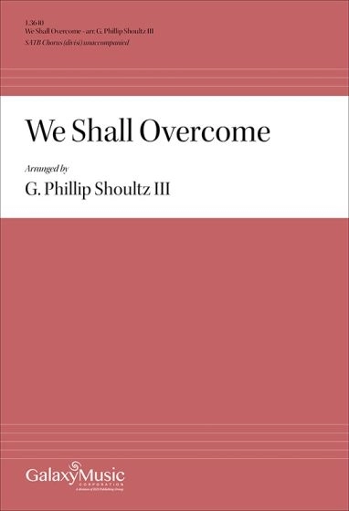 We Shall Overcome - Traditional/Shoultz - SATB