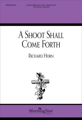 MorningStar Music - A Shoot Shall Come Forth - Horn - SATB