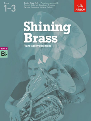 ABRSM - Shining Brass, Book 1: 18 Pieces for Brass, Grades 1-3 - Piano Accompaniment (Bb Instruments) - Book
