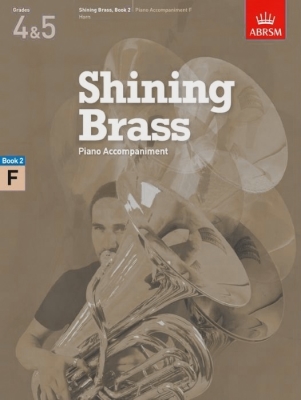Shining Brass, Book 2: 18 Pieces for Brass, Grades 4 & 5 - Piano Accompaniment (F Instruments) - Book