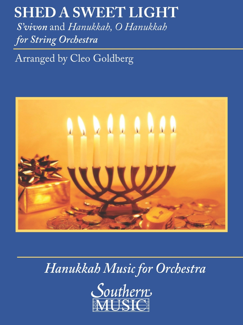 Shed a Sweet Light (S\'vivon and Hanukkah, O Hanukkah) - Goldberg - String Orchestra - Gr. 3