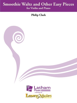 Latham Music - Smoothie Waltz and Other Easy Pieces - Clark - Violin/Piano - Book