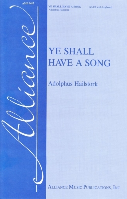 Ye Shall Have a Song - Hailstork - SATB
