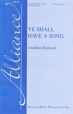 Alliance Music Pub - Ye Shall Have a Song - Hailstork - SATB