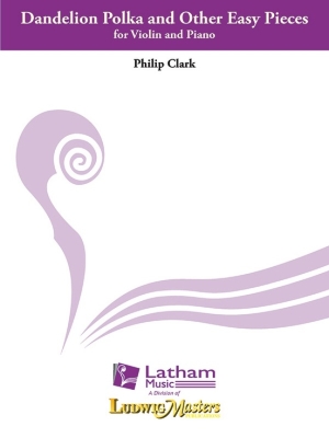 Latham Music - Dandelion Polka and Other Easy Pieces - Clark - Violin/Piano - Book