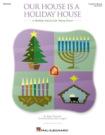 Our House Is a Holiday House (A Holiday Musical for Young Voices)
