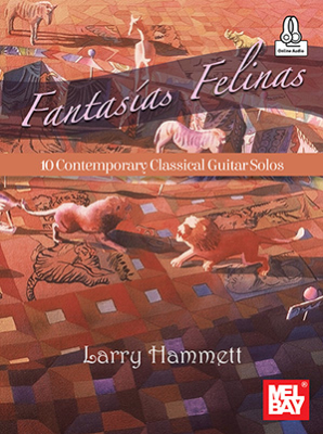 Mel Bay - Fantasias Felinas - Hammett - Classical Guitar - Book/Audio Online