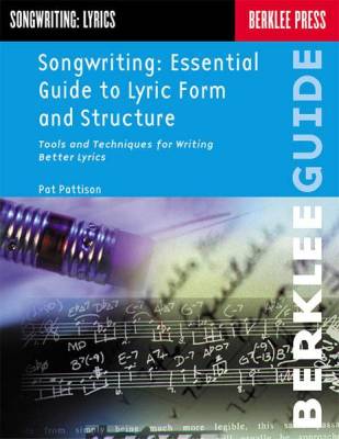 Berklee Press - Songwriting: Essential Guide to Lyric Form and Structure