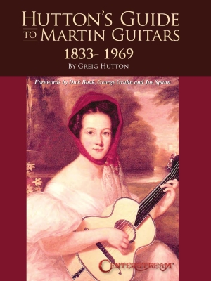 Centerstream Publications - Huttons Guide to Martin Guitars: 1833-1969 Hutton Guitare Livre