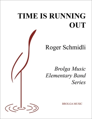 Brolga Music - Time is Running Out! - Schmidli - Concert Band - Gr. 1