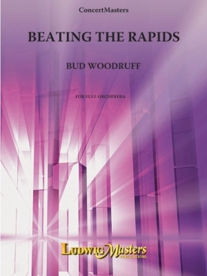 LudwigMasters Publications - Beating the Rapids (From Buffalo River Suite) - Woodruff - Full Orchestra - Gr. 4