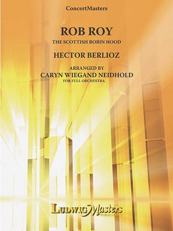 Rob Roy: The Scottish Robin Hood - Berlioz/Neidhold - Full Orchestra - Gr. 4.5
