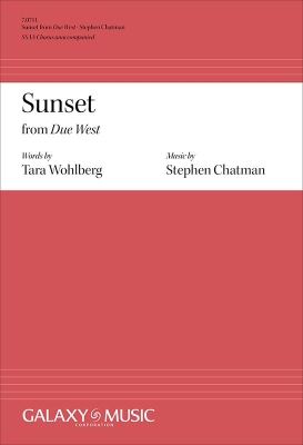 Galaxy Music - Sunset (from Due West) - Wohlberg/Chatman - SSAA