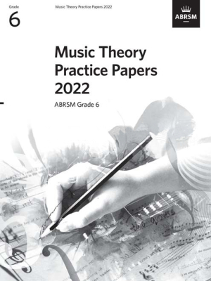 Music Theory Practice Papers 2022 Grade 6 - ABRSM - Book