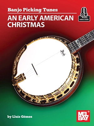 Banjo Picking Tunes: An Early American Christmas - Gomez - Banjo - Book/Audio Online